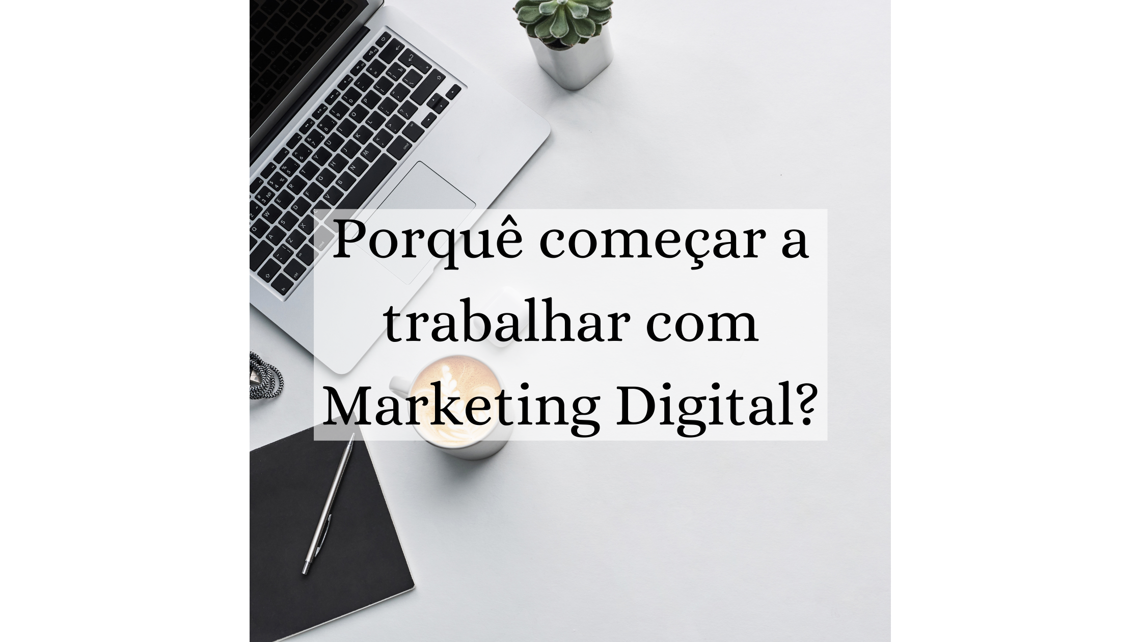 Como começar no marketing digital e ter o seu negócio online