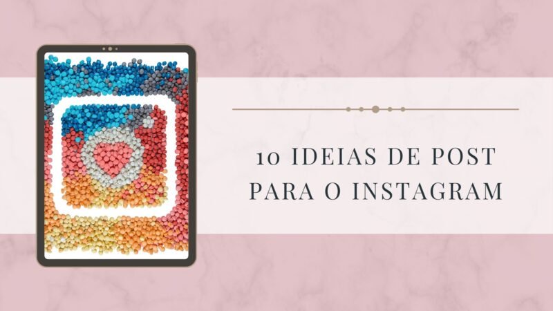 10 ideias de post para Instagram