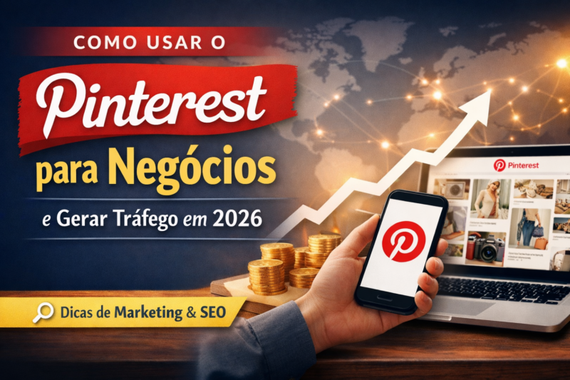 Como Trabalhar com Pinterest e Gerar Tráfego e Clientes em 2026