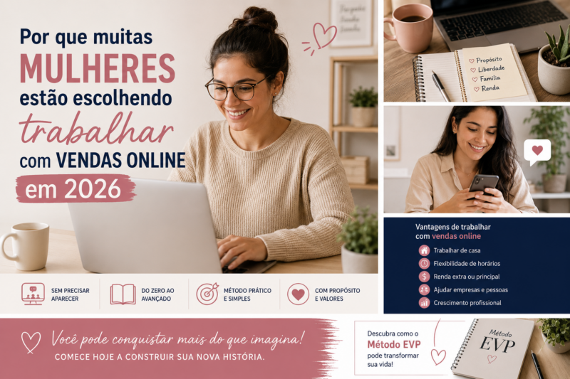 Por Que Muitas Mulheres Estão Escolhendo Trabalhar com Vendas Online em 2026